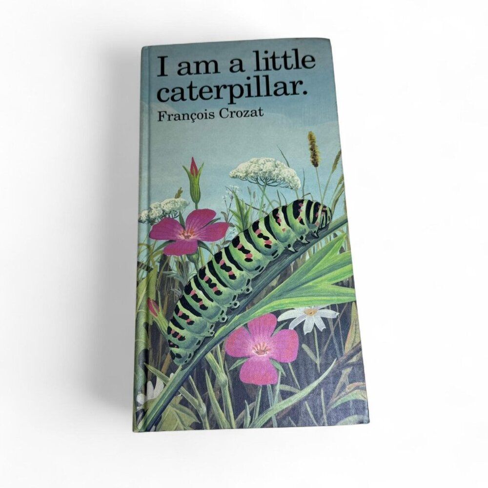 Vtg I Am a Little Caterpillar Childrens Book Francois Crozat Book Cottagecore